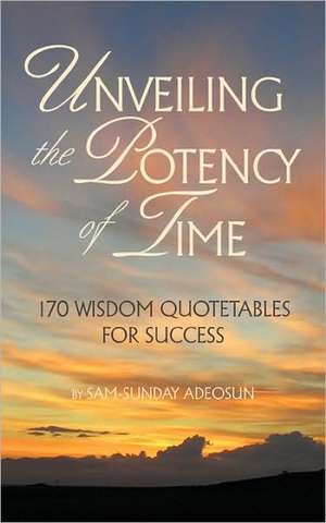 Unveiling the Potency of Time de Sam-Sunday Adeosun