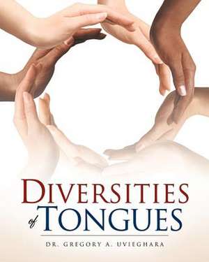 Diversities of Tongues de Gregory A. Uvieghara