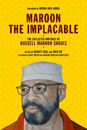 Maroon the Implacable: The Collected Writings of Russell Maroon Shoatz de Russell Maroon Shoatz