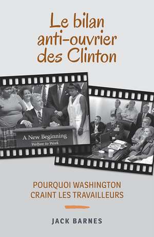 Le Bilan Anti-Ouvrier Des Clinton de Jack Barnes