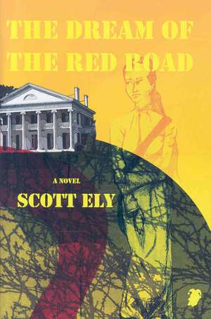 The Dream of the Red Road de Scott Ely