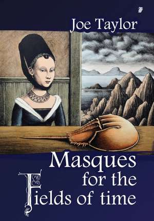 Masques for the Fields of Time de Joe Taylor