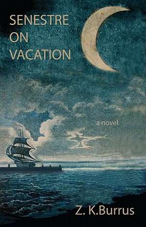 Senestre on Vacation de Z. K. Burrus