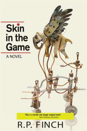 Skin in the Game de R. P. Finch