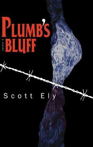 Plumb's Bluff de Scott Ely