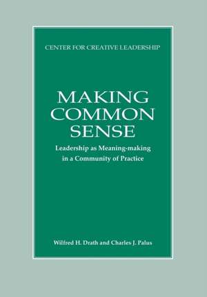 Making Common Sense de Wilfred H Drath