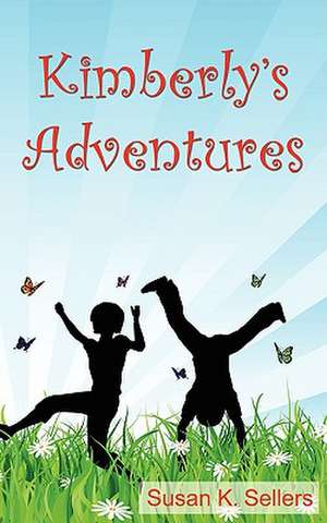 Kimberly's Adventures de Susan K. Sellers