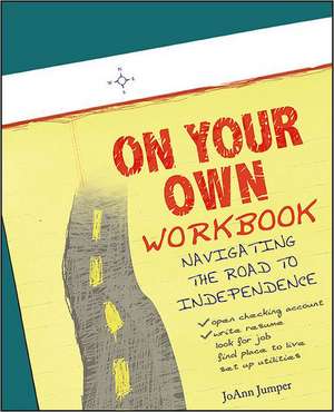 On Your Own Workbook: Navigating the Road to Independence de Joann Jumper