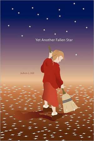 Yet Another Fallen Star de JoAnn L. Hill