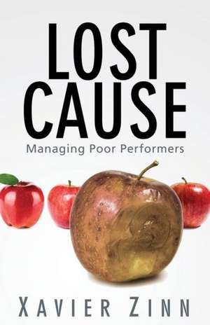 Lost Cause: Managing Poor Performers de Xavier Zinn