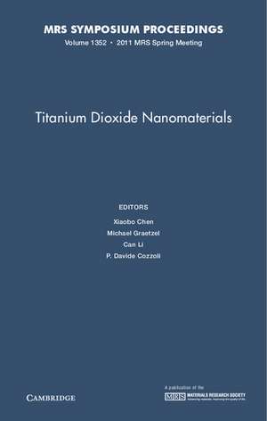 Titanium Dioxide Nanomaterials: Volume 1352 de Xiaobo Chen