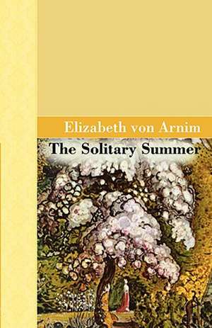 The Solitary Summer de Elizabeth Vov Arnim