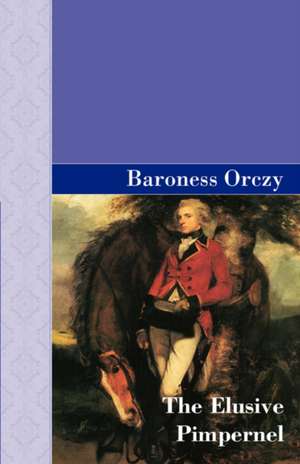 Orczy, E: Elusive Pimpernel
