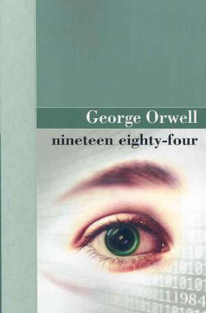 Nineteen Eighty Four de George Orwell