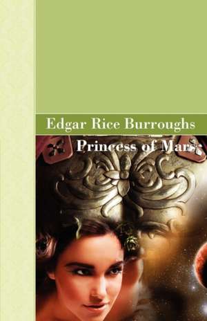 Princess of Mars de Edgar Rice Burroughs