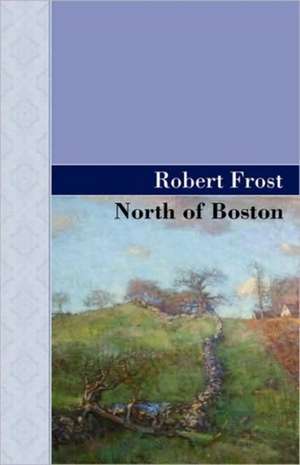 North of Boston de Robert Frost