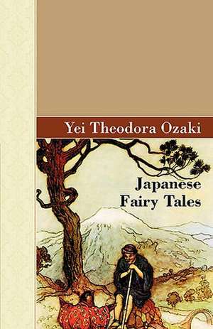 Japanese Fairy Tales de Yei Theodora Ozaki