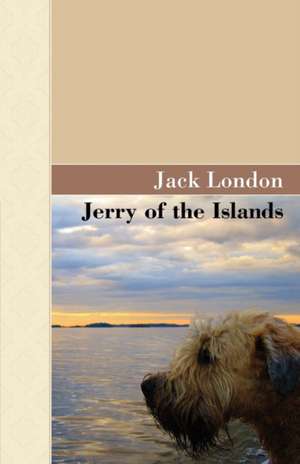 Jerry of the Islands de Jack London