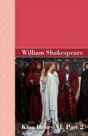 King Henry VI, Part 2 de William Shakespeare