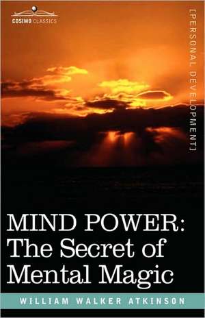 Mind Power de William Walker Atkinson