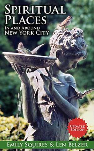 Spiritual Places in and Around New York City de Len Belzer