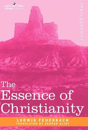 The Essence of Christianity de Ludwig Feuerbach