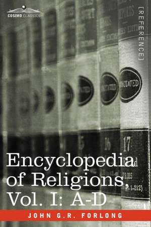 Encyclopedia of Religions - In Three Volumes, Vol. I de John G. R. Forlong