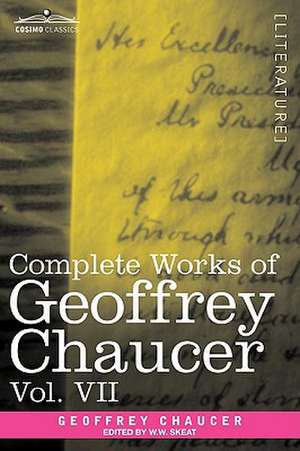 Complete Works of Geoffrey Chaucer, Vol. VII de Geoffrey Chaucer