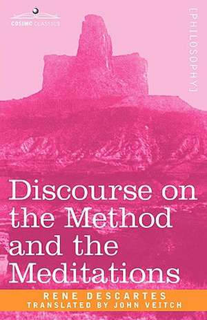 Discourse on the Method and the Meditations de Rene Descartes