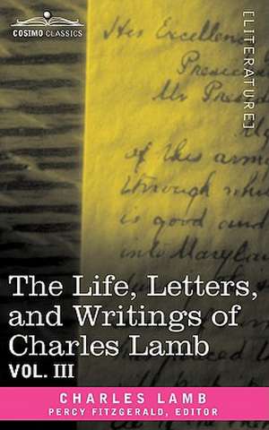 The Life, Letters, and Writings of Charles Lamb, in Six Volumes de Charles Lamb