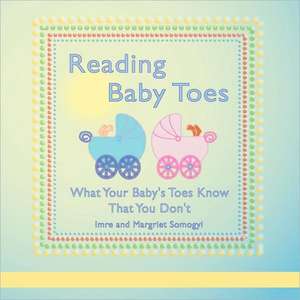 Reading Baby Toes de Imre Somogyi