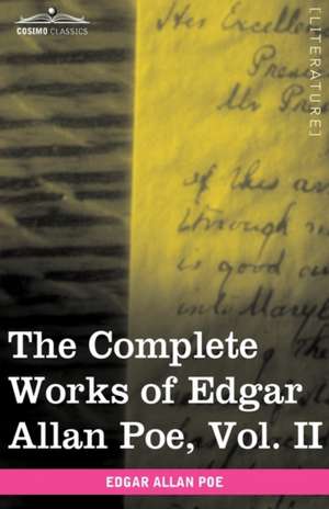 The Complete Works of Edgar Allan Poe, Vol. II (in Ten Volumes) de Edgar Allan Poe