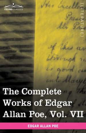 The Complete Works of Edgar Allan Poe, Vol. VII (in Ten Volumes): Criticisms de Edgar Allan Poe