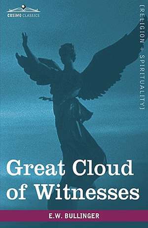 Great Cloud of Witnesses de E. W. Bullinger