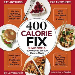 400 Calorie Fix: The Easy New Rule for Permanent Weight Loss! de Liz Vaccariello