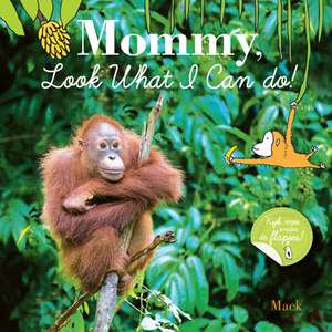 Mommy, Look What I Can Do de Dinah Mack