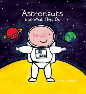 Astronauts and What They Do de Liesbet Slegers