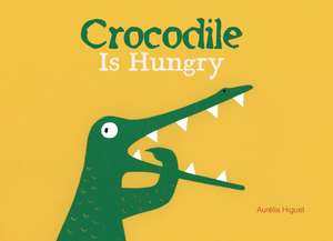 Crocodile Is Hungry de Aurélia Higuet