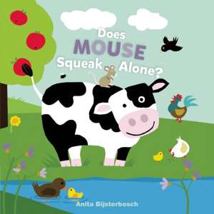 Does Mouse Squeak Alone? de Anita Bijsterbosch