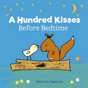 A Hundred Kisses Before Bedtime de Mack van Gageldonk