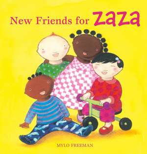 New Friends for Zaza de Mylo Freeman