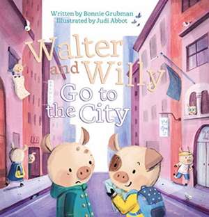 Walter and Willy Go to the City de Bonnie Grubman