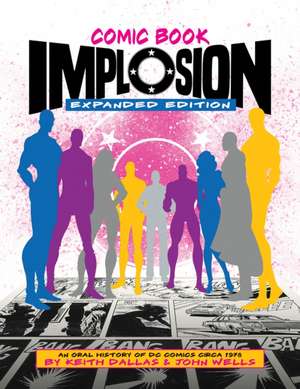 Comic Book Implosion: Expanded Edition de Keith Dallas