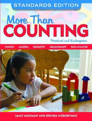 More Than Counting: Math Activities for Preschool and Kindergarten, Standards Edition de Sally Moomaw