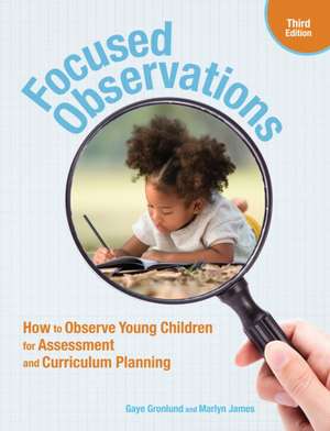 Focused Observations, Third Edition de Gaye Gronlund