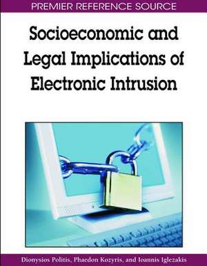 Socioeconomic and Legal Implications of Electronic Intrusion de Ioannis Iglezakis