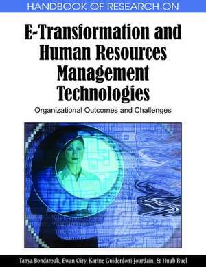 Handbook of Research on E-Transformation and Human Resources Management Technologies de Tanya Bondarouk