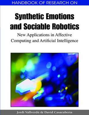 Handbook of Research on Synthetic Emotions and Sociable Robotics de Jordi Vallverdu