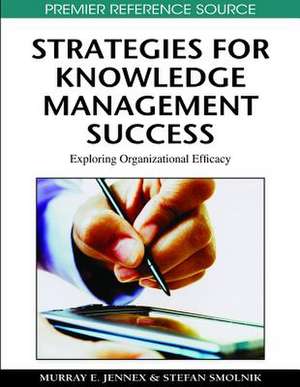 Strategies for Knowledge Management Success de Murray E. Jennex