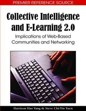 Collective Intelligence and E-Learning 2.0 de Harrison Hao Yang